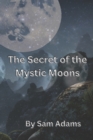 Image for The Secret of the Mystic Moons