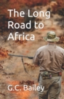 Image for The Long Road to Africa