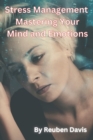 Image for Stress Management Mastering Your Mind and Emotions