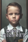 Image for Money Mindset for Kids : Teaching Financial Responsibility to the Next Generation