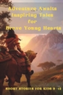 Image for Adventure Awaits Inspiring Tales For Brave Young Hearts
