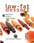 Image for Low-Fat Dessert Recipes for a Healthier You : Diet-friendly Sweets