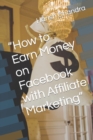 Image for How to Earn Money on Facebook with Affiliate Marketing