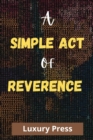 Image for A Simple Act of Reverence