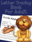 Image for Letter Tracing Book For Adult : Letter Tracing Books for Adult 25 Years Old.