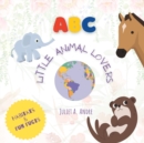 Image for ABC : Little Animal Lovers A-Z: ABC Animals for Kids