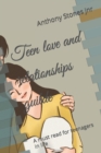 Image for Teen love and relationships guilde : A must read for teenagers in life