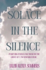 Image for Solace In The Silence : Purifying Poems For Those In The Midst Of A Transformation