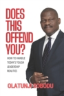Image for Does This Offend You? : How to Handle Today&#39;s Tough Leadership Realities
