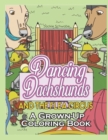 Image for Dancing Dachshunds Doggos and the Flea Circus : A Grown-Up Coloring Book