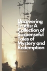 Image for Uncovering Truths : A Collection of Suspenseful Tales of Mystery and Redemption: Short Stories