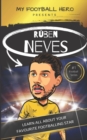Image for My Football Hero : Ruben Neves: Learn all about your favourite footballing star