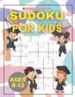 Image for Sudoku For Kids 8-12 : Sudoku Puzzle Book for Kids 8 to 12 with Solutions - Large Print Book