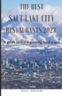 Image for The Best Salt Lake City Restaurants 2023 : A Guide to SLC&#39;s Growing Food Scene