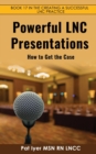 Image for Powerful LNC Presentations : How to Get the Case