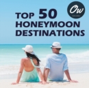 Image for Top 50 Honeymoon Destinations : A coffee table/ Picture book