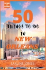 Image for 50 Things to Do in New Orleans