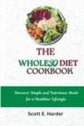 Image for The Whole 30 Diet Cookbook : Discover Simple and Nutritious Meals for a Healthier Lifestyle