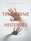 Image for True Crime Case Histories