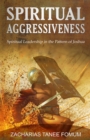 Image for Spiritual Aggressiveness : Spiritual Leadership in The Pattern of Joshua