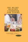 Image for The Heart-Healthy Cookbook for Elders