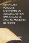 Image for Defensoria Publica E Efetividade Do Acesso A Justica : Uma Analise de Caso No Municipio de Piripiri
