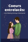 Image for Coeurs entrelaces : Une histoire d&#39;amour intemporel