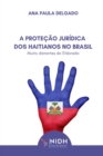 Image for A Protecao Juridica DOS Haitianos No Brasil