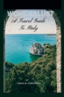 Image for Wonderlust : A Travel Guide To Italy