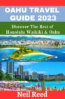 Image for Oahu Travel Guide 2023 : Discover The Best of Honolulu Waikiki &amp; Oahu