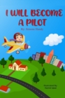 Image for I Will Become a Pilot