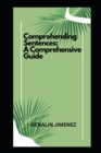 Image for Comprehending Sentences : A Comprehensive Guide