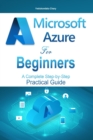 Image for Microsoft Azure For Beginners : A Complete step-by-step Practical Guide