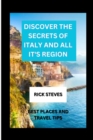 Image for Discover the secrets of Italy and all it&#39;s region : Best places and travel tips