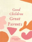 Image for Good Children Great Parents