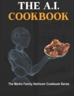 Image for The A.I. Cookbook : The Martin Family Heirloom Cookbook Series