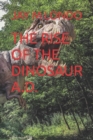 Image for The Rise of the Dinosaur A.D.