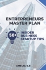 Image for Entrepreneurs Master Plan : 50 Insider Business Startup Tips