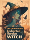 Image for Enchanted Garden Witch Coloring Book