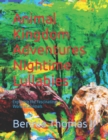 Image for Animal Kingdom Adventures Nighttime Lullabies : Exploring the Fascinating World of Animals