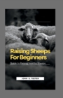 Image for Raising Sheeps For Beginners : Guide to Raising Healthy Sheeps