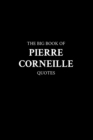Image for The Big Book of Pierre Corneille Quotes