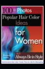 Image for 100 Popular Hair Color Ideas for Women : And Greatest Hair Color Trends That Are Worth Attempting