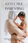Image for Effective Parenting : Simple Guide on How to Be an Effective Parent to your Children.