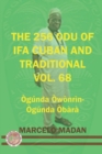 Image for The 256 Odu of Ifa Cuban and Traditional Vol. 68 Ogunda Owonrin-Ogunda Obara