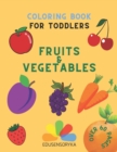 Image for Fruits and vegetables : Coloring Book For Toddlers