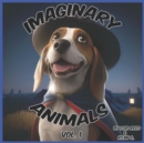 Image for Imaginary animals vol 1