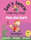 Image for Let&#39;s learn : step by step: NUMBERS: play and learn