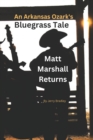 Image for Matt Marshall Returns : Tale of an Arkansas Ozark Mandolin Player