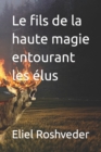 Image for Le fils de la haute magie entourant les elus
